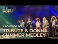 Ladies of Soul 2016 | Tribute & Donna Summer Medley