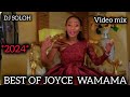 BEST OF JOYCE WA MAMA Hinjio Ni Maku LATEST HITS 2024 Mix By DJ SOLOH Tel 0716845991