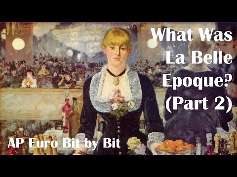 What Was La Belle Epoque? (Part 2): AP Euro Bit by Bit #35