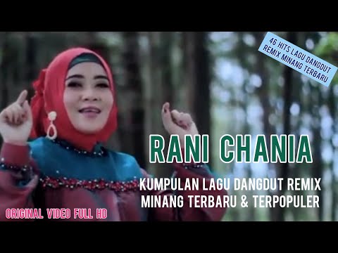 RANI CHANIA FULL ALBUM MINANG | Kumpulan Lagu Dangdut Remix Minang Terlaris Terpopuler Saat Ini