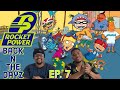 Back N The Dayz Ep 7 Rocket Power