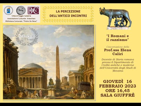 “I Romani e il razzismo” - Conversazione della Prof.ssa Elena Caliri - VIDEO INTEGRALE