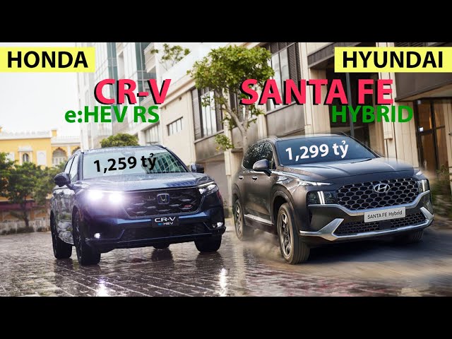 Chọn Honda CR-V RS 2024 hay Hyundai Santa Fe Hybrid 2024?