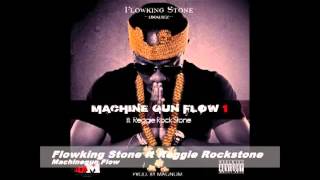 Flowking Stone Machine GUN Flow(Feat. Reggie Rockstone) (Music Slide)