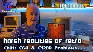 Commodore 64 & 128 Ch01: The Harsh Realities of Retro