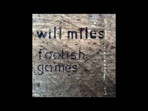 Will Miles - Foolish Games (Official Audio)