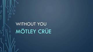 Download lagu Mötley Crüe | Without You (Lyrics) mp3 Download lagu Mötley Crüe | Without You (Lyrics) mp3