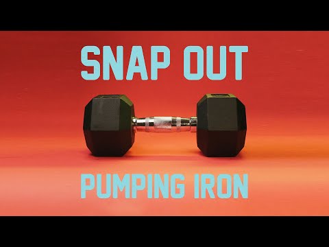 Snap Out - Pumping Iron