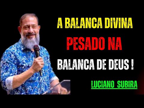 A balança divina: Como Deus nos avalia pelo tempo, conhecimento e fidelidade | Luciano Subirá