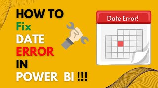 How To Fix Date Error In Power BI !!!