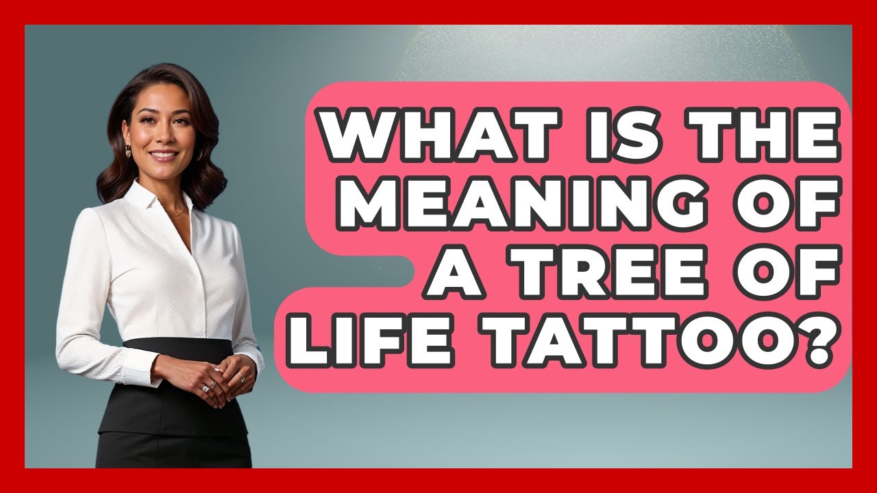 What Is The Meaning Of A Tree Of Life Tattoo? - Exploring Ancient Myths
