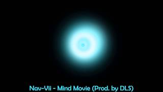 Nav-Vii - Mind Movie (Prod. by DLS)