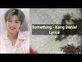 Backstreet Rookie OST Something Kang Daniel Lyrics