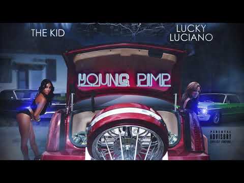 YOUNG PIMP (THE KID FT. LUCKY LUCIANO )