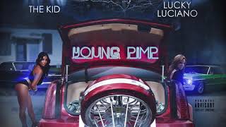 YOUNG PIMP (THE KID FT. LUCKY LUCIANO )