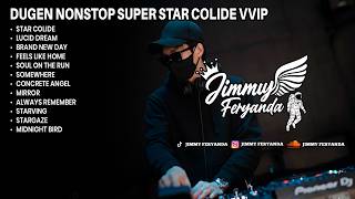Download lagu DUGEM NONSTOP SUPER STAR COLIDE VVIP AUTO MENYALA BOSKU [ JIMMY FERYANDA ] mp3