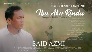Download lagu Said Azmi - Ibu Aku Rindu mp3