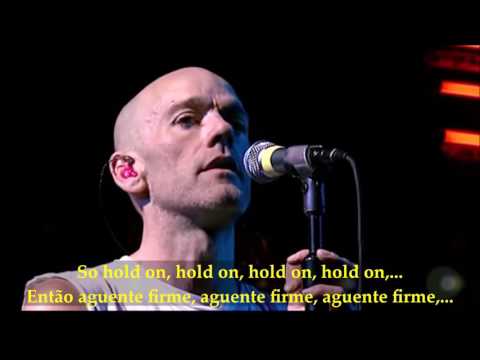 Everybody Hurts (Hold On) - REM, subtitles englsh and portuguese