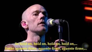 Everybody Hurts (Hold On) - REM, subtitles englsh and portuguese