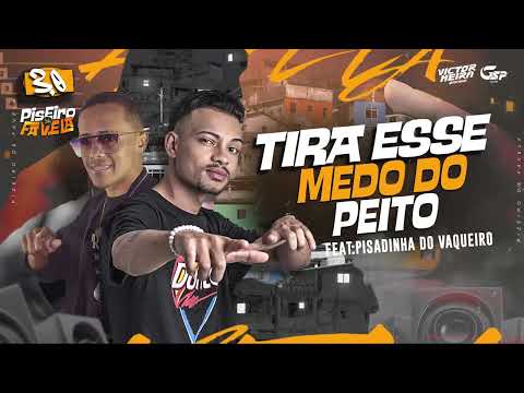 TIRA ESSE MEDO DO PEITO - Victor Meira Feat. @pisadinhadovaqueirooficial