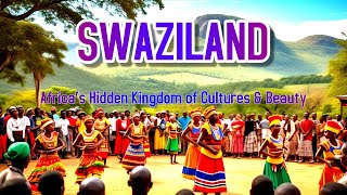 Swaziland: Africa’s Hidden Kingdom of Cultures | Countries & Cultures 1.3 | Infoverse Compass