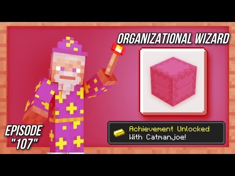 Catmanjoe - Minecraft - Organizational Wizard - Achievement Guide! - Episode 107