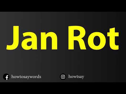 How To Pronounce Jan Rot