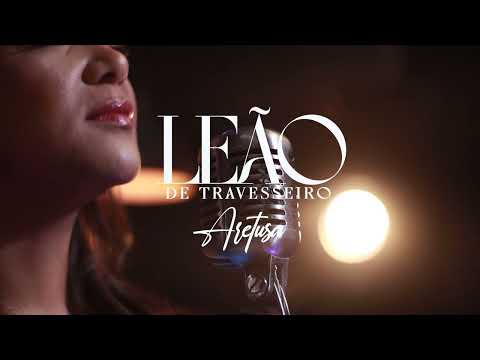 Aretusa | LEÃO DE TRAVESSEIRO (Clipe Oficial)