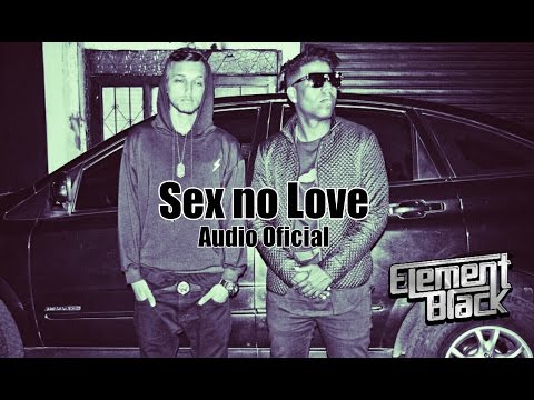 Element Black Ft. Ac Your Problem - Sex No Love [Lyric Video]