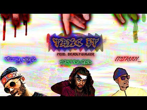 SEF X TRU X FILTHYWAYZ - TAKE IT [PROD BY DEADY WALKER]