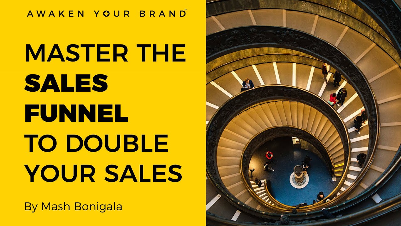 MASTER THE SALES FUNNEL TO DOUBLE OR TRIPLE YOUR SALES AND REVENUE