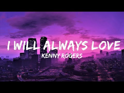 Kenny Rogers - I will always love you (LYRICS) ♪ | Lyrics Video (Official)