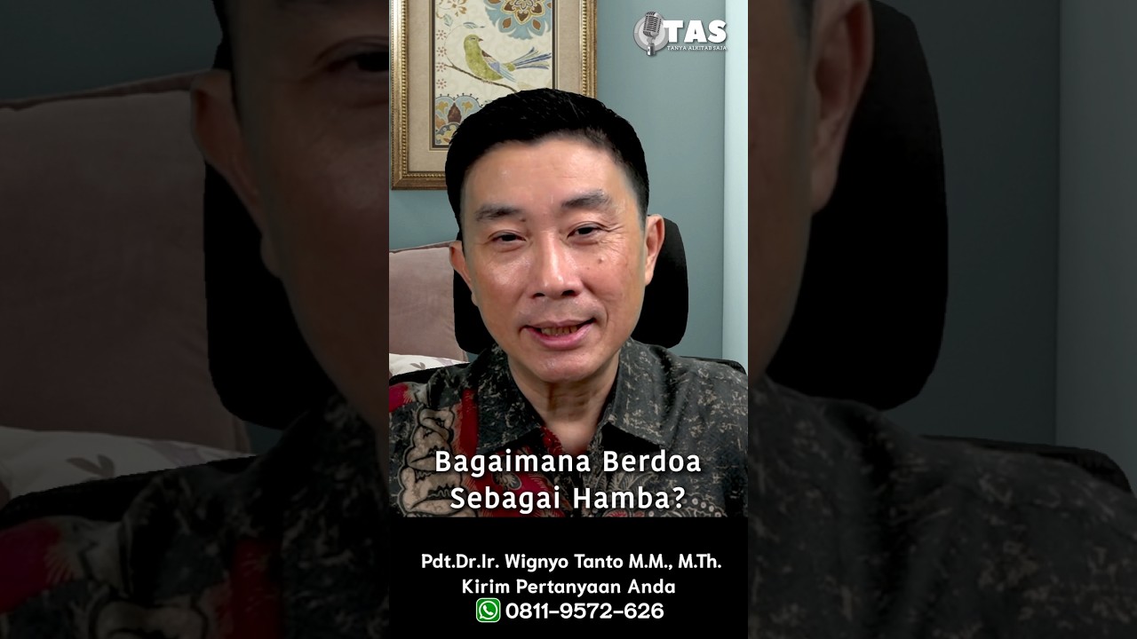TAS#539 Bagaimana Berdoa Sebagai Hamba?