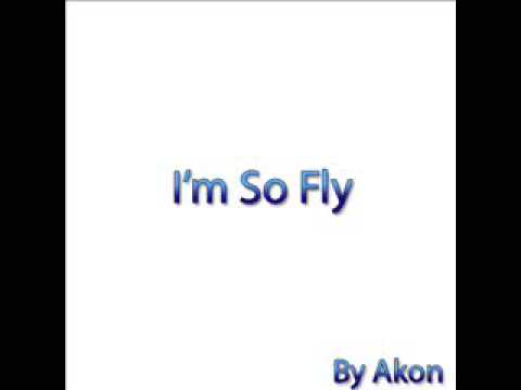 Akon - Im So Fly