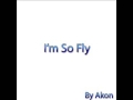 Akon - Im So Fly 