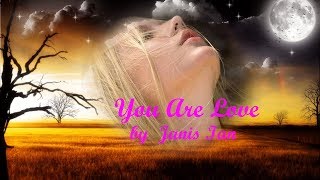 YOU ARE LOVE by Janis Ian  (With French Translation)