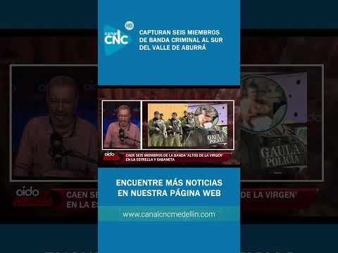 🚨 Capturan peligrosa banda criminal en Sabaneta y La Estrella | Extorsión y feminicidio