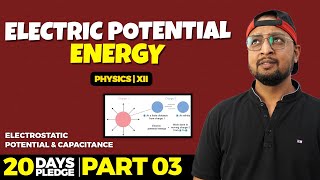 11. Electric Potential Energy  | Pledge 2023 | Electrostatics | CBSE | NCERT | Physics Baba 2.0