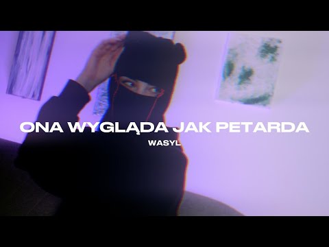 Wasyl - Ona wygląda jak petarda (Official Video)