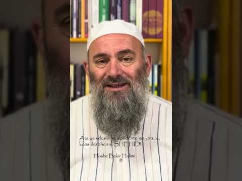 Ata që vdesin në aksidente me veturë, konsiderohen si SHEHID - Hoxhë Bekir Halimi