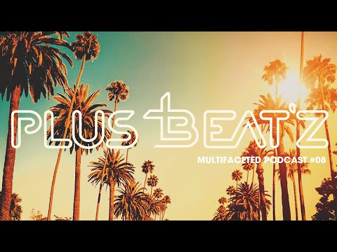 Plus Beat'Z - Multifaceted Podcast #08