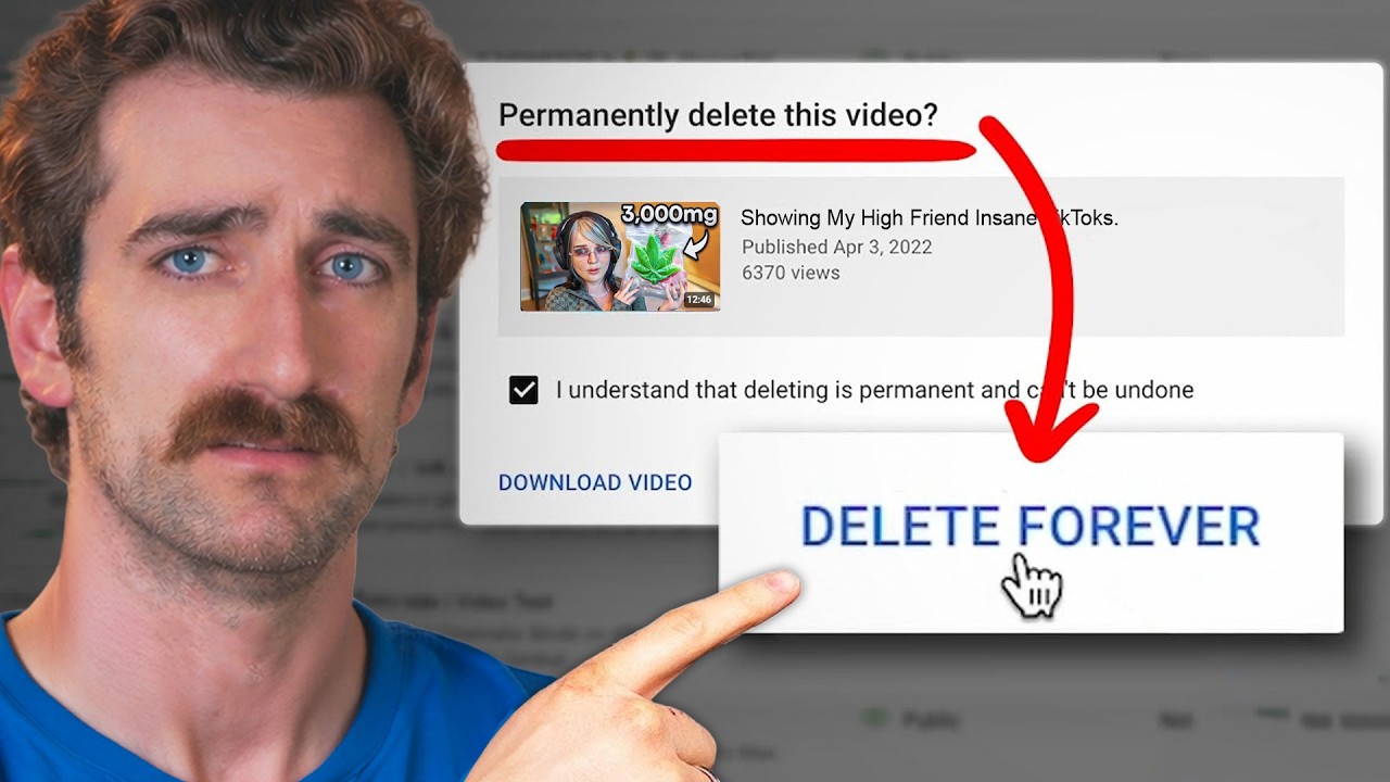Deleting His Videos.