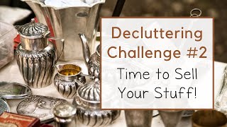 Decluttering Challenge 2: Sell Your Stuff Challenge | How to Sell Your Old Stuff
