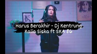 Download lagu HARUSKAH BERAKHIR| RHOMA IRAMA - DJ KENTRUNG| KALIA SISKA ft SKA 86 [LIRIK] mp3