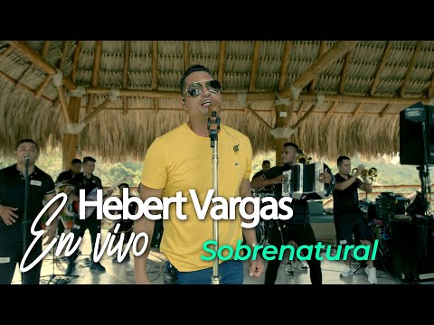 Hebert Vargas - Sobrenatural (En vivo)