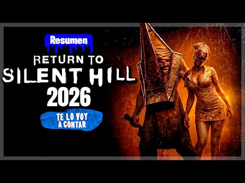 RETURN TO SILENT HILL (2026) EN 12 MINUTOS | RESUMEN