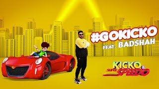 #GOKICKO | Badshah and Kicko | Kicko &amp; Super Speedo