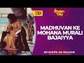 2301 Madhuvan Ke Mohana Murali Bajaiyya Sri Sathya Sai Bhajans