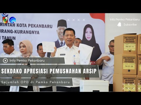 Sekdako Apresiasi Pemusnahan Arsip Sejumlah OPD di Pemko Pekanbaru