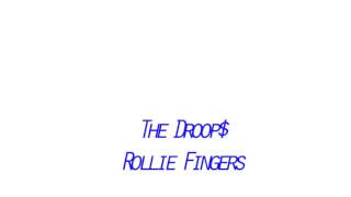 The Droops - Rollie Fingers